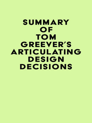 cover image of Summary of Tom Greever's Articulating Design Decisions